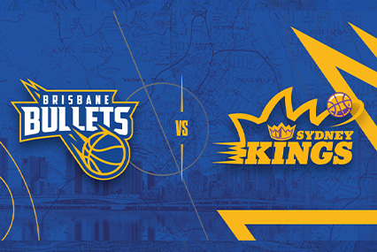 BRISBANE BULLETS vs SYDNEY KINGS